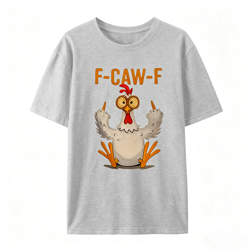 (🔥HOT SALE - Buy 3 Free Shipping) F-Caw-F Funny Chicken T-shirt